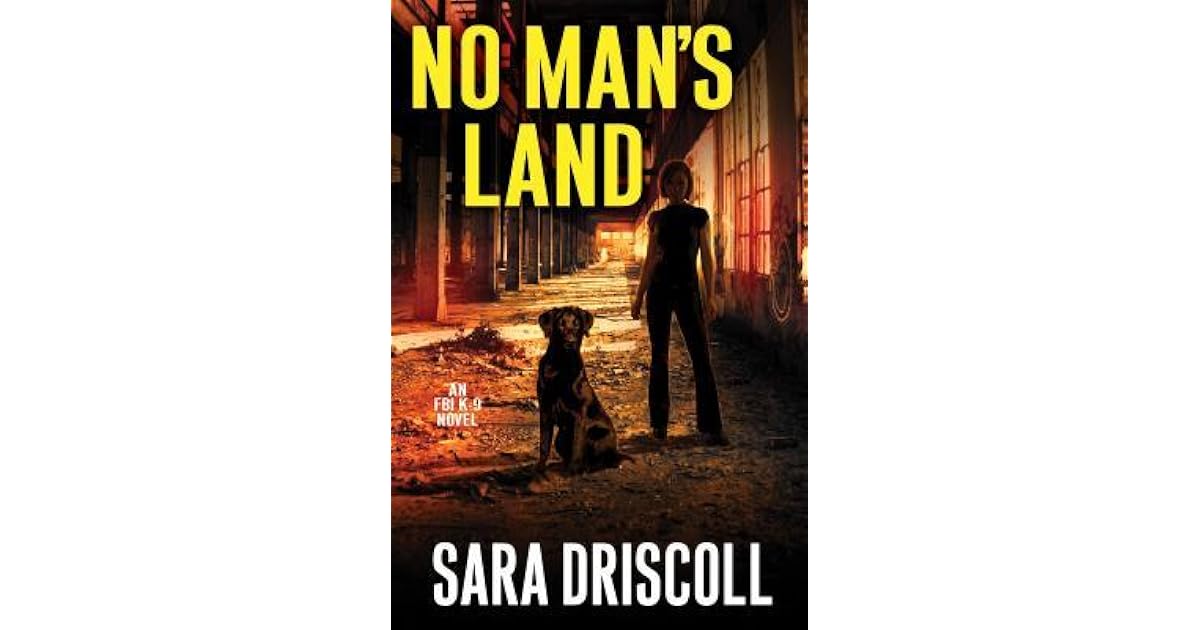 No Man S Land Fbi K 9 4 By Sara Driscoll