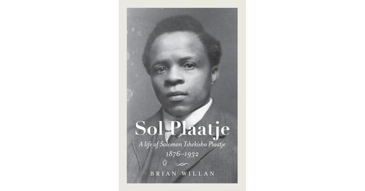 Sol Plaatje A Life Of Solomon Tshekisho Plaatje 1876 1932 By Brian Willan sol-plaatje-a-life-of-solomon-tshekisho-plaatje-1876-1932-by-brian-willan