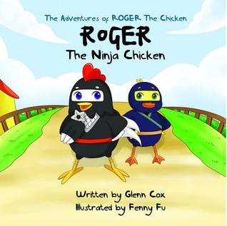 The Adventures of Roger the Chicken: Roger the Ninja Chicken