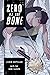 Zero at the Bone