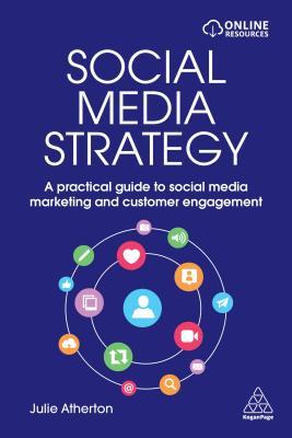 Social Media Strategy: A Practical Guide to Social Media Marketing and Customer Engagement (Paperback)
