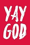 Yay God: Ukulele Tab Notebook 6”x9” 120 Pages
