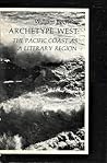 Archetype West: The Pacific Coast as a Literary Region