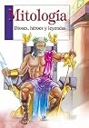 Mitología: Dioses, Héroes Y Leyendas Mitología: Dioses, Héroes Y Leyendas
