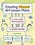 Creating Vibrant Art Lesson Plans: A Teacher's Sketchbook