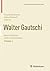Walter Gautschi, Volume 1: Selected Works with Commentaries (Contemporary Mathematicians)