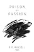 Prison or Passion