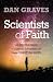 Scientists of Faith: Forty-...