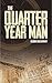 The Quarter Year Man