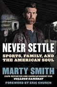 Never Settle: Sports, Family, and the American Soul 