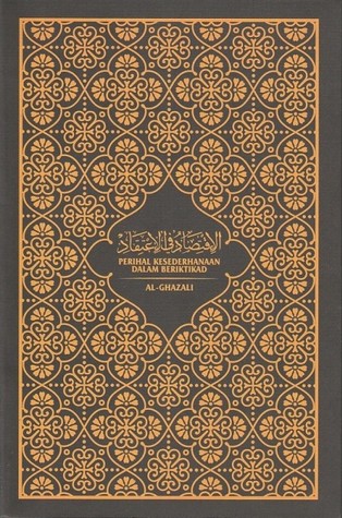 Perihal Kesederhanaan Dalam Beriktikad (al-Iqtisad fi al-I'tiqad)