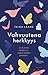 Vahvuutena herkkyys – Kirjeitä hänelle, joka kokee syvästi by Taina Laane