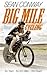Big Mile Cycling: Ten Years. 60000 Miles. One Dream