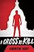 A Cross to Kill (Shepherd Suspense #1) by Andrew Huff