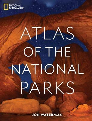 Book cover: National Geographic Atlas of the National Parks by Jonathan Waterman