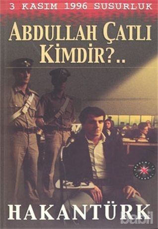 3 Kasım 1996 Susurluk: Abdullah Çatlı Kimdir? (Hardcover)