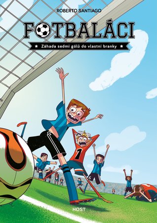 Záhada sedmi gólů do vlastní branky (Fotbaláci, #2)