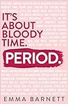 Period. It's About Bloody Time