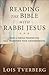 Reading the Bible with Rabbi Jesus: How a Jewish Perspective Can Transform Your Understanding