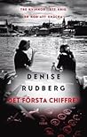 Det första chiffret by Denise Rudberg