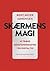 Skærmens magi by Bent Meier Sørensen Skærmens magi by Bent Meier Sørensen