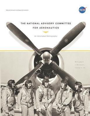 The National Advisory Committee for Aeronautics: An Annotated Bibliography (Paperback)