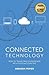Connected Technology: How t...