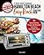 Hamilton Beach Easy Reach Toaster Oven, A Quick-Start Cookbook: 101 Easy & Delicious Recipes with Illustrated Instructions, from Healthy Happy Foodie!