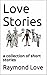 Love Stories by Raymond Love