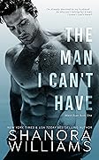 The Man I Can't Have (Ward Duet, #1)