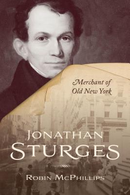 Jonathan Sturges- Merchant of Old New York