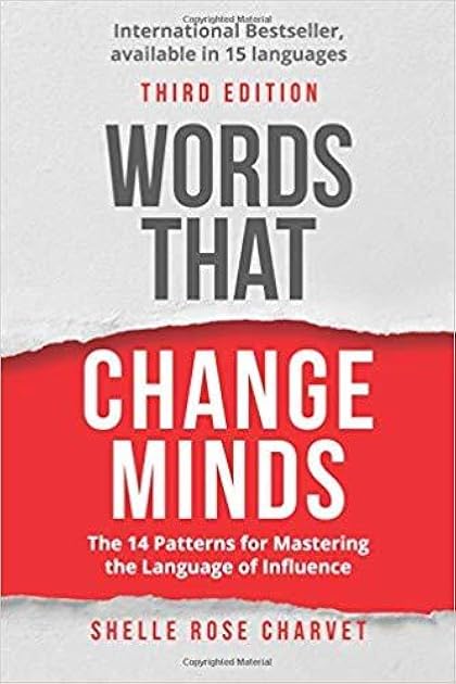 Words That Change Minds: The 14 Patterns for Mastering the Language of Influence