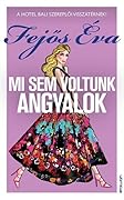 Mi sem voltunk angyalok