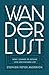 Wanderlust: How I Learned t...