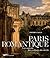 Paris Romantique: La Capitale des Enfants du Siècle