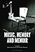 Music, Memory and Memoir