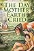 The Day Mother Earth Cried by Luman C. Slade