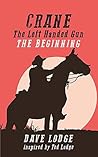 Crane, The Left Handed Gun: The Beginning