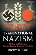Transnational Nazism: Ideology and Culture in German-Japanese Relations, 1919–1936