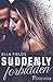 Suddenly Forbidden (Gray Springs University, #1)