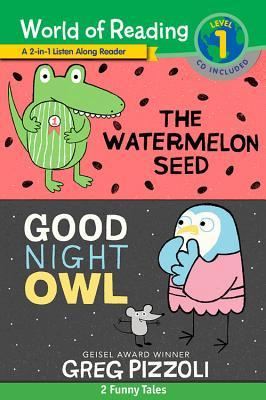 The Watermelon Seed and Good Night Owl 2-in-1 Listen-Along Reader: 2 Funny Tales with CD! (World of Reading)
