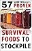 57 Scientifically-Proven Survival Foods to Stockpile: How to Maximize Your Health With Everyday Shelf-Stable Grocery Store Foods, Bulk Foods, And Superfoods