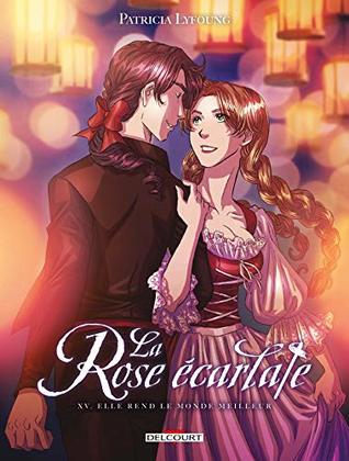 Elle rend le monde meilleur (La Rose écarlate, #15)