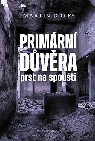 Primární důvěra: Prst na spoušti (Primární důvěra, #1)