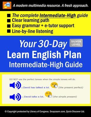 Your 30-Day Learn English Plan (INTERMEDIATE-HIGH Guide), Silver: Audios, MP3 + e-tutor by Snapzaam (10 booklet series)