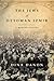 The Jews of Ottoman Izmir: A Modern History (Stanford Studies in Jewish History and Culture)
