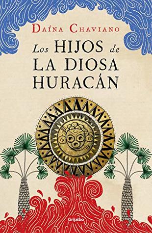 Los hijos de la Diosa Huracán (Spanish Edition)