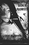 Broken Promises by Lashone Vs Shaneek