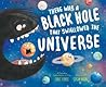 There Was a Black Hole that Swallowed the Universe by Chris Ferrie
