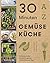30 Minuten Gemüseküche by Katharina Seiser